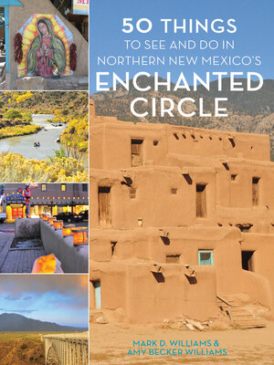 cover image of 50 Things to See and Do in Northern New Mexico's Enchanted Circle